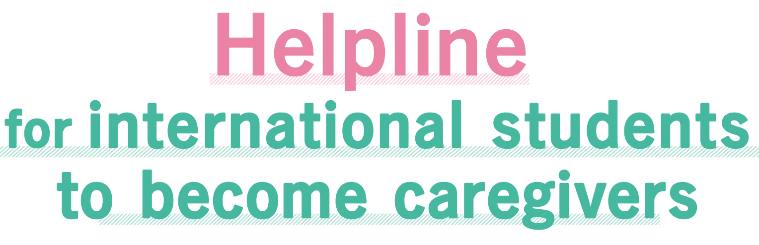 Helpline for international students studying to become caregivers.